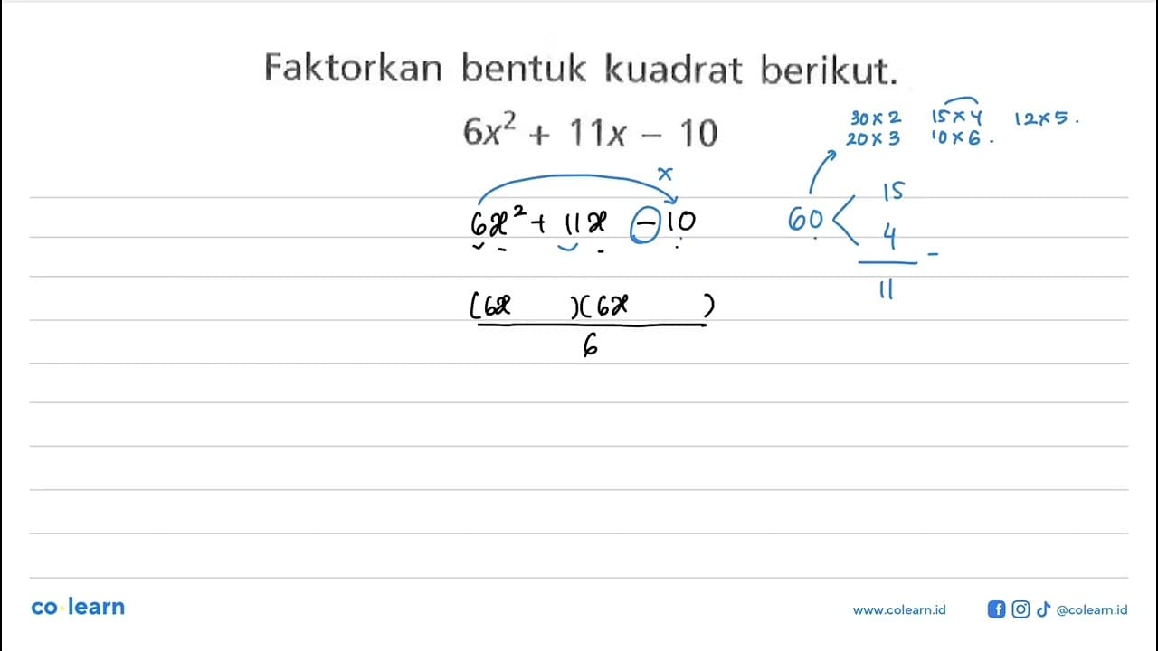 Faktorkan bentuk kuadrat beriku. 6x^2+11x-10
