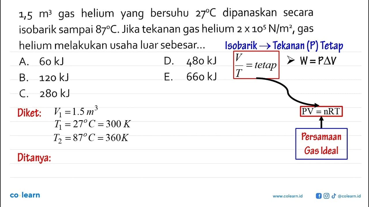 1,5 m^3 gas helium yang bersuhu 27C dipanaskan secara