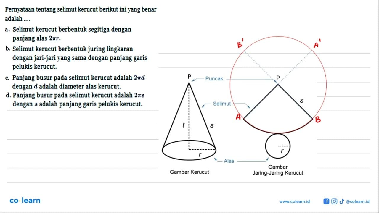 Pernyataan tentang selimut kerucut berikut ini yang