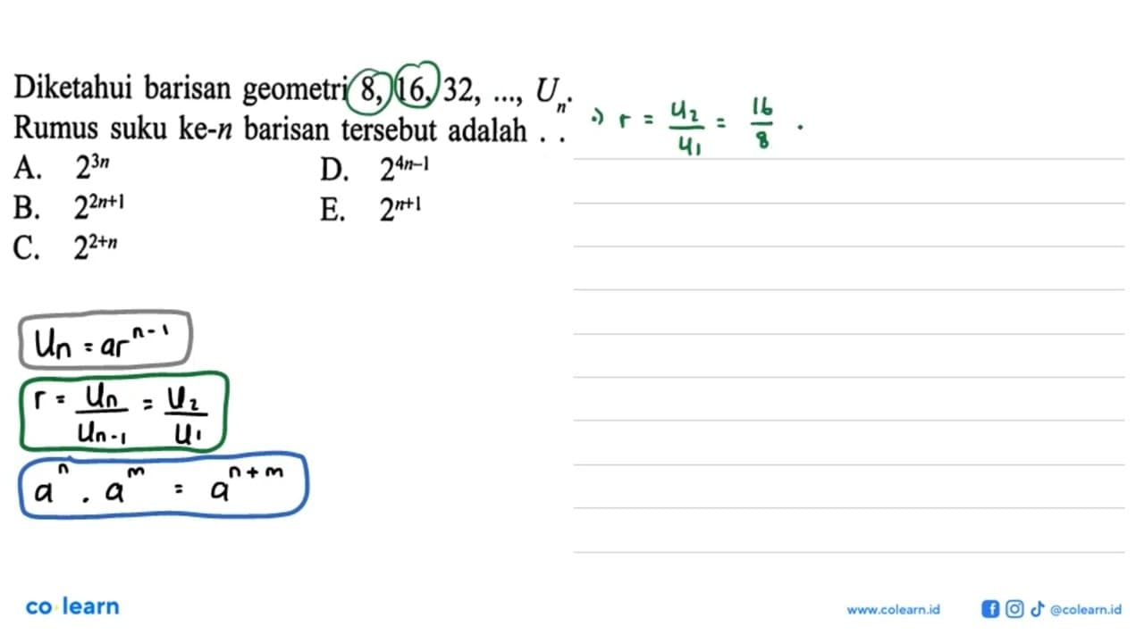 Diketahui barisan geometri 8,16,32, ..., Un. Rumus suku