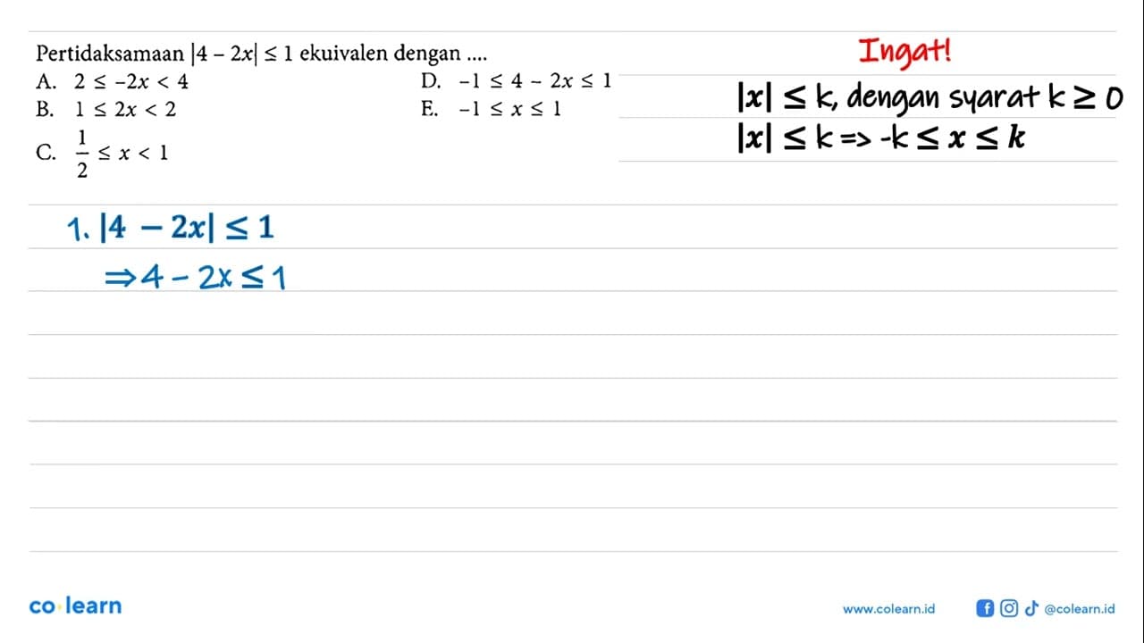 Pertidaksamaan |4-2x|<1 ekuivalen dengan ....