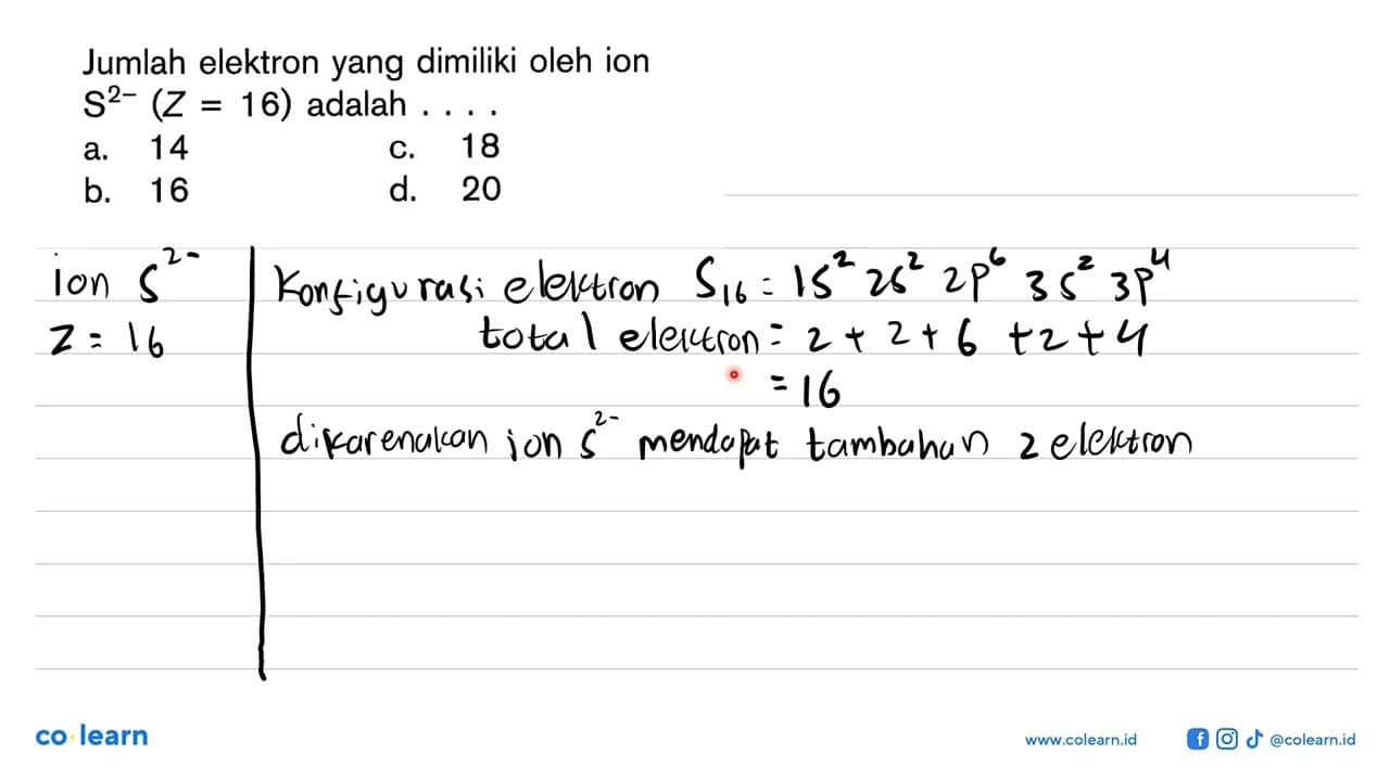 Jumlah elektron yang dimiliki oleh ion S^(2-) (Z=16) adalah