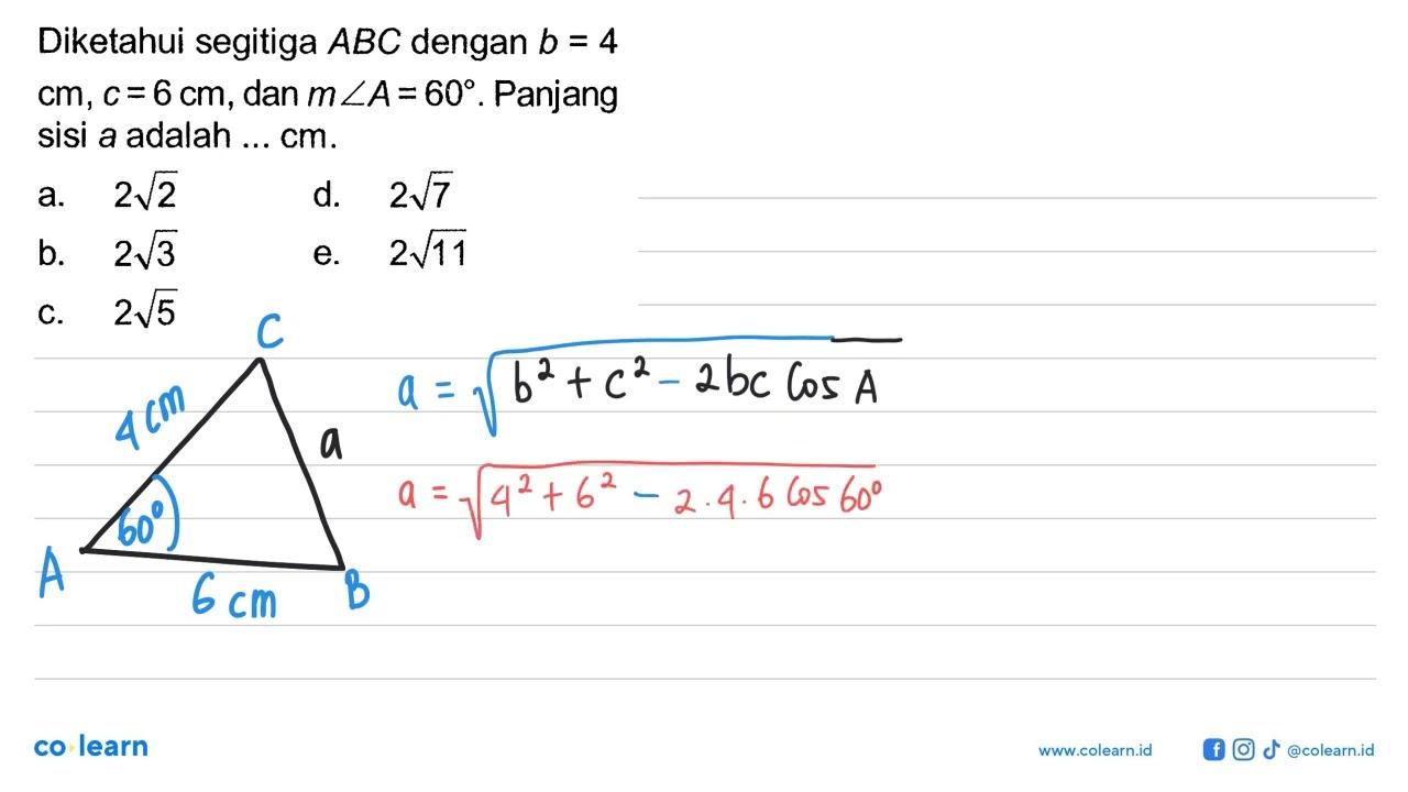 Diketahui segitiga ABC dengan b=4 cm, c=6 cm, dan sudut