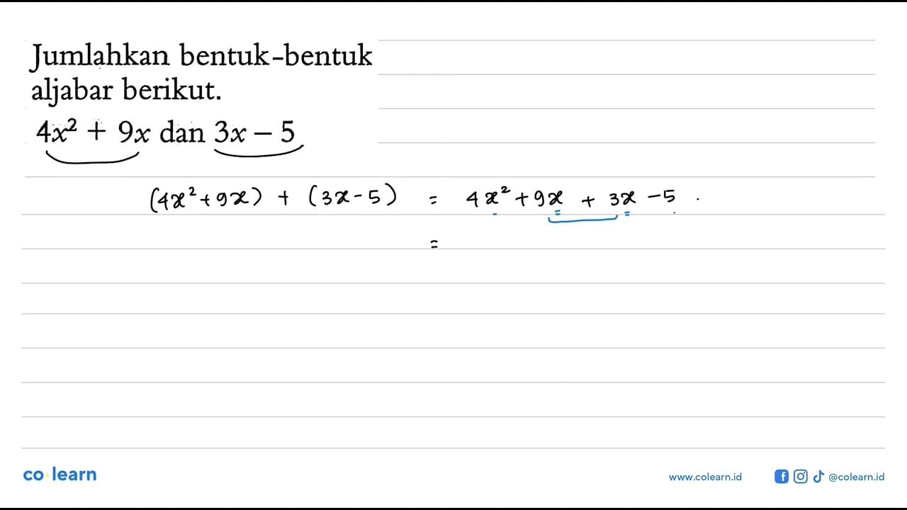 Jumlahkan bentuk-bentuk aljabar berikut: 4x^2+ 9x dan 3x -