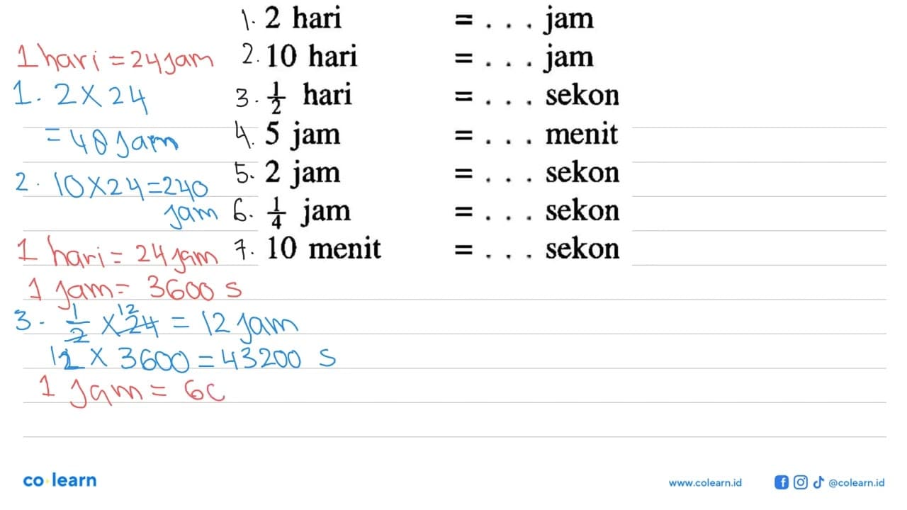 2 hari =... jam 10 hari =... . jam 1/2 hari =... sekon 5