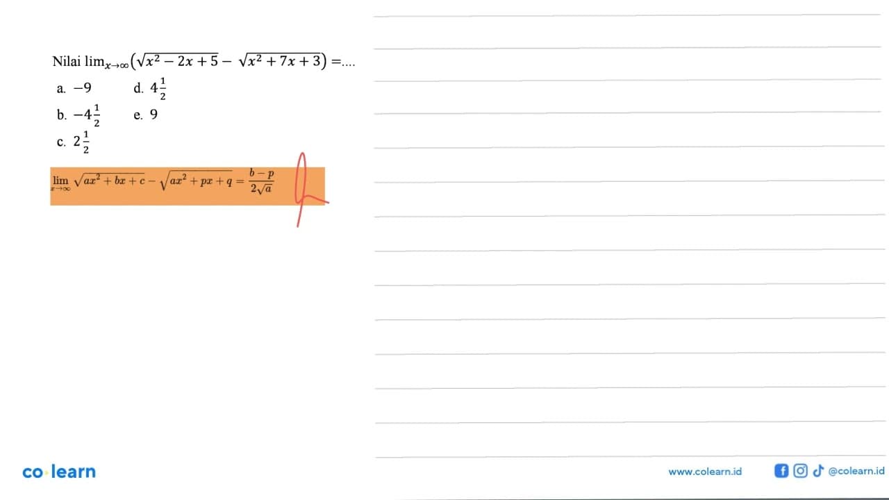 Nilai lim x-> tak hingga (akar(x^2-2x+5)-akar(x^2+7x+3))=