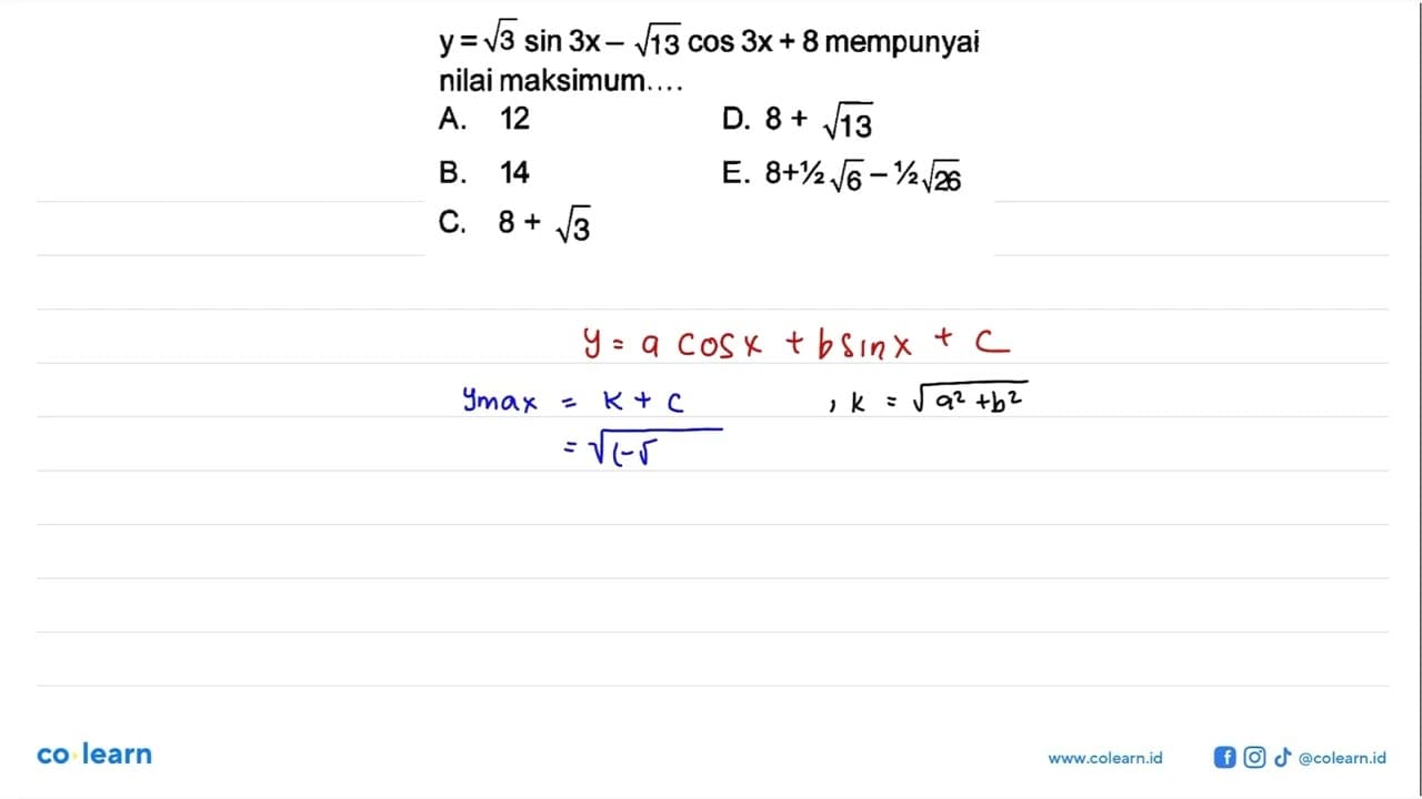 y=akar(3) sin 3x-akar(13) cos 3x+8 mempunyai nilai maksimum