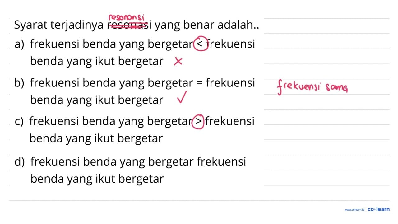 Syarat terjadinya resonasi yang benar adalah ...