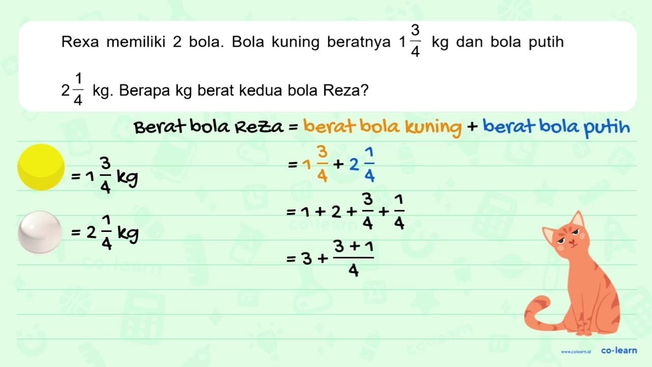 Rexa memiliki 2 bola. Bola kuning beratnya 1 3/4 kg dan