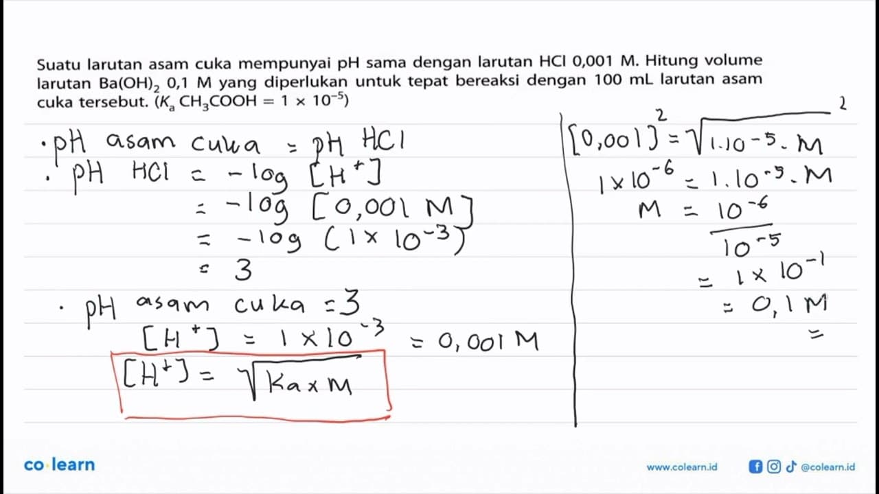 Suatu larutan asam cuka mempunyai pH sama dengan larutan