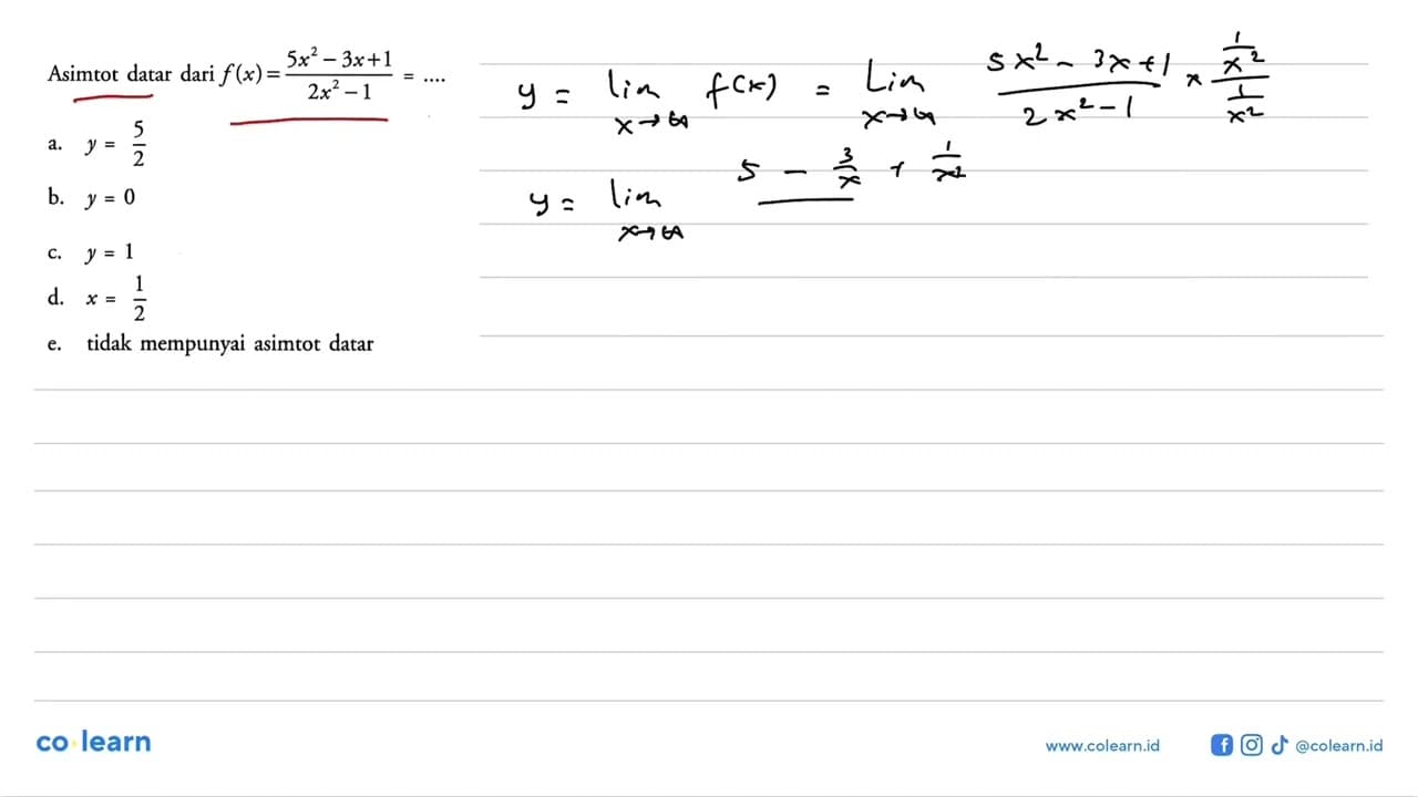 Asimtot datar dari f(x)=5x^2-3x+1/2 x^2-1= ....