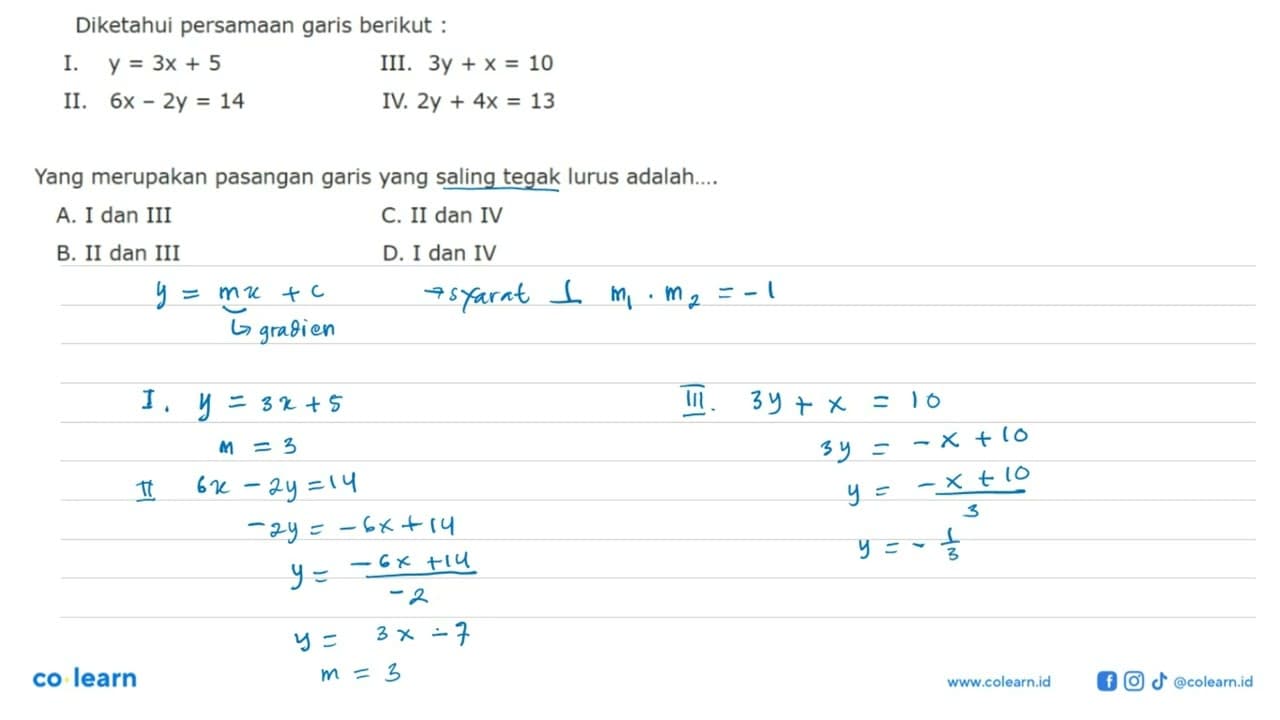 Diketahui persamaan garis berikut: I. y = 3x + 5 III. 3y +