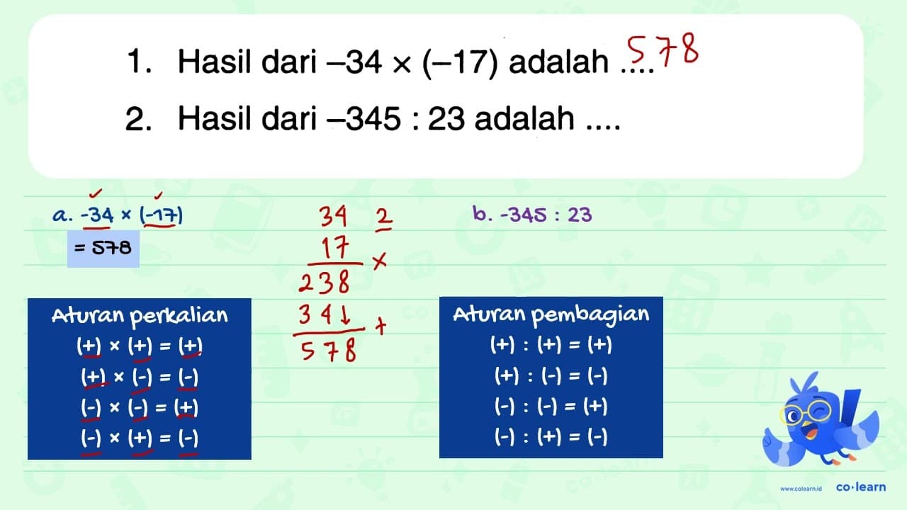 1. Hasil dari -34 x(-17) adalah 2. Hasil dari -345: 23