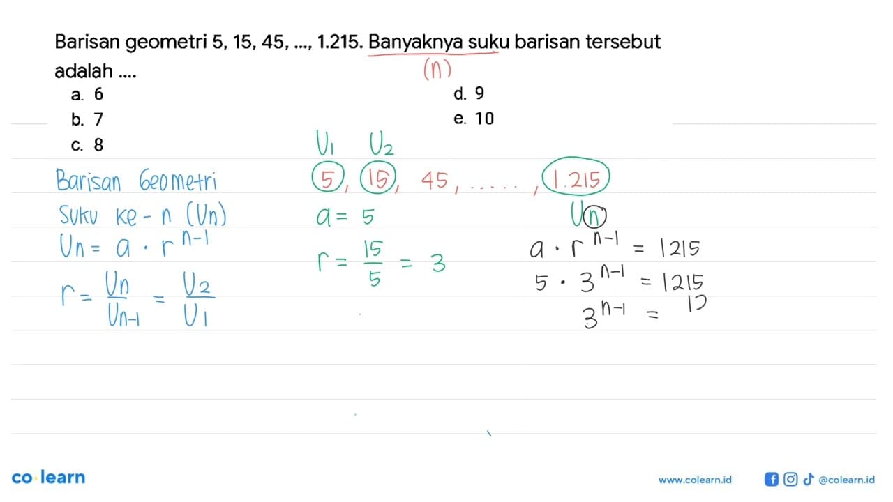 Barisan geometri 5, 15, 45, ..., 1.215. Banyaknya suku