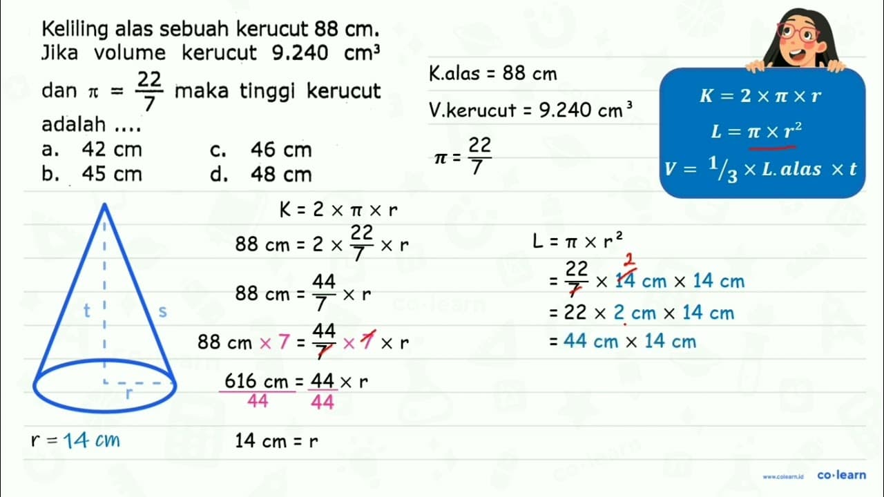 Keliling alas sebuah kerucut 88 cm . Jika volume kerucut