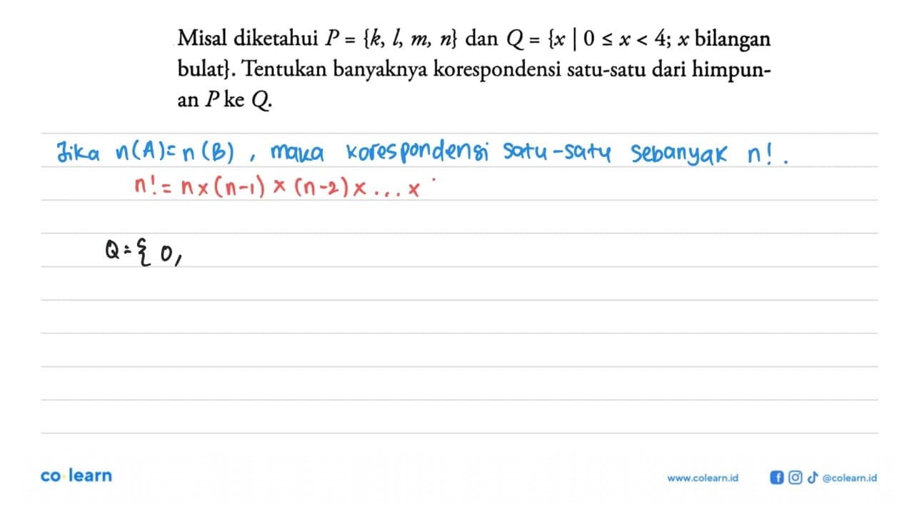 Misal diketahui P={k, l, m, n} dan Q={x | 0 <= x<4; x