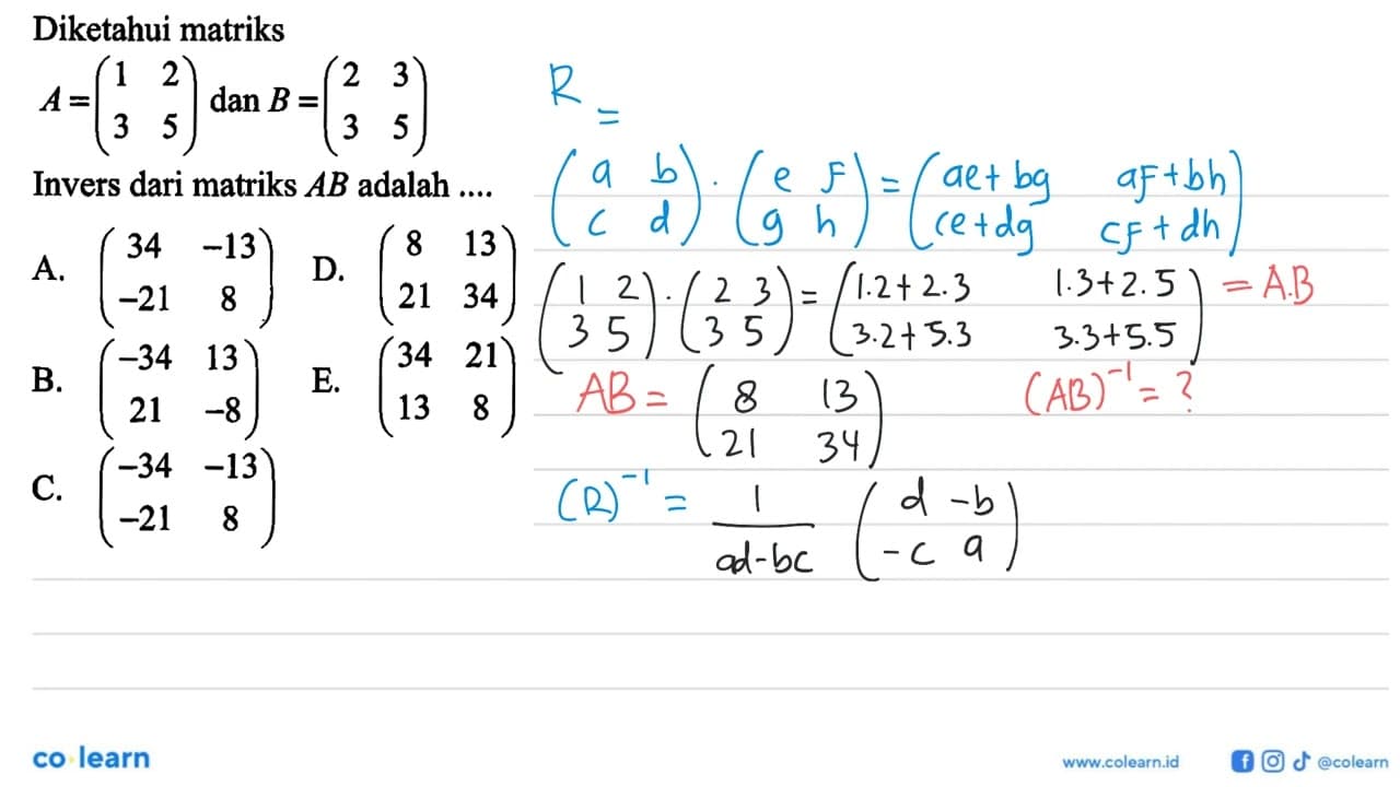 Diketahui matriks A=(1 2 3 5) dan B=(2 3 3 5) Invers dari