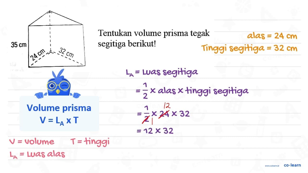 35 cm 24 cm 32 cm Tentukan volume prisma tegak segitiga