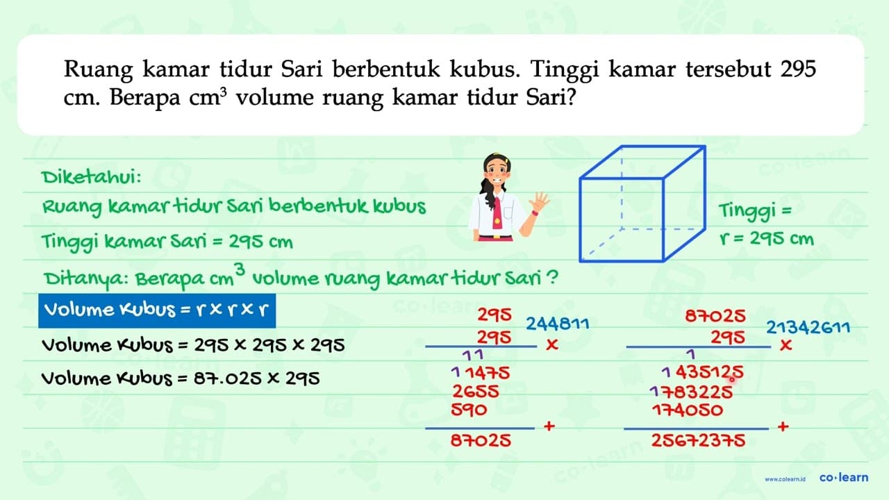 Ruang kamar tidur Sari berbentuk kubus. Tinggi kamar