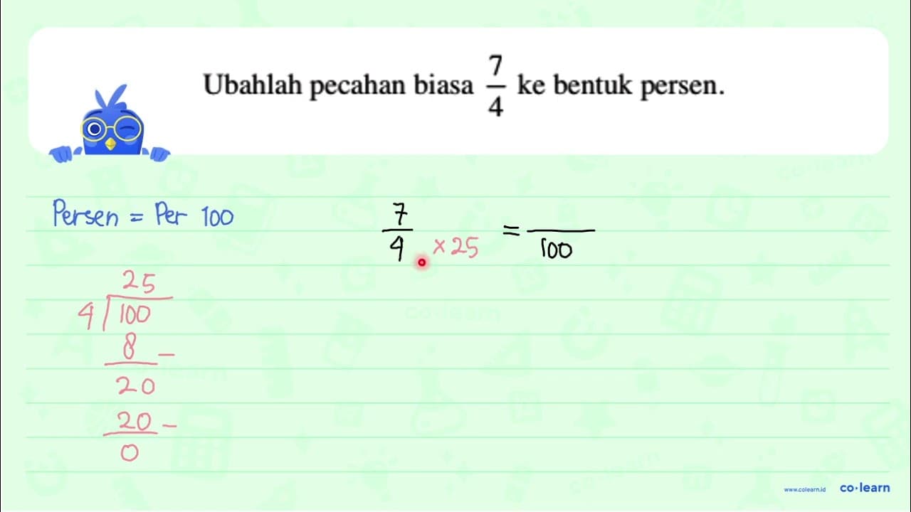 Ubahlah pecahan biasa 7/4 ke bentuk persen.