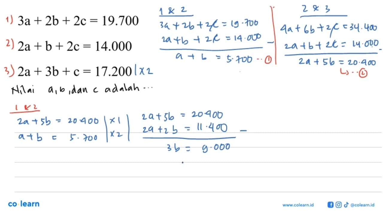 3a+2b+2c=19.700 2a+b+2c=14.000 2a+3b+c=17.200