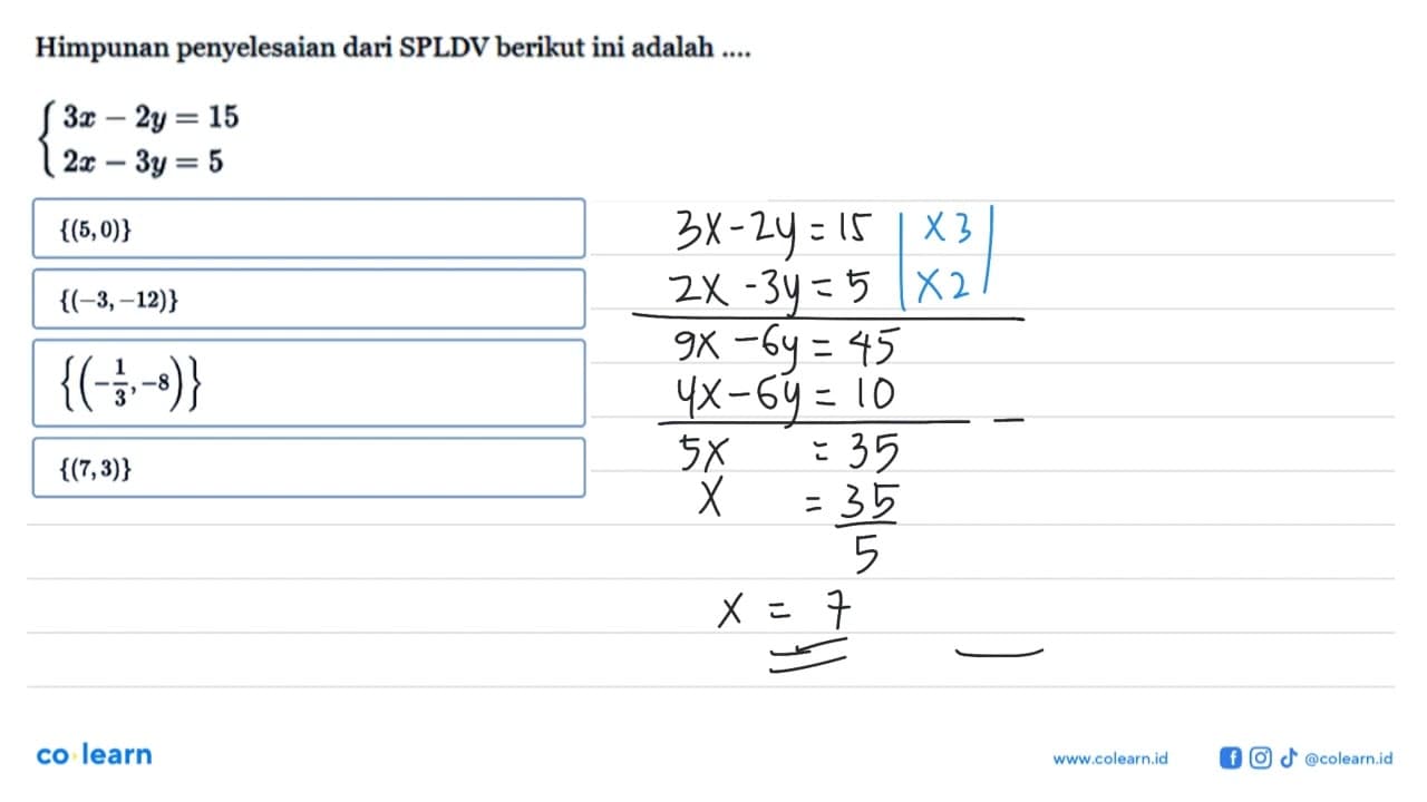 Himpunan penyelesaian dari SPLDV berikut ini adalah ....