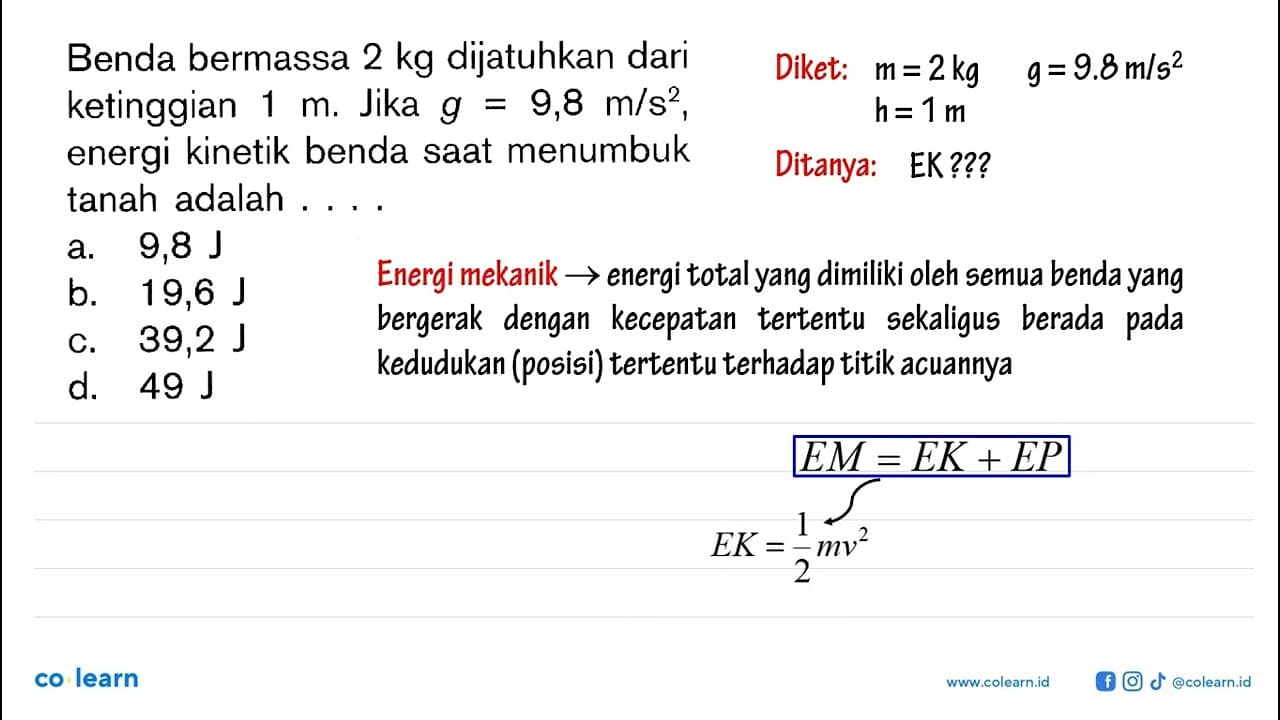 Benda bermassa 2 kg dijatuhkan dari ketinggian 1 m . Jika