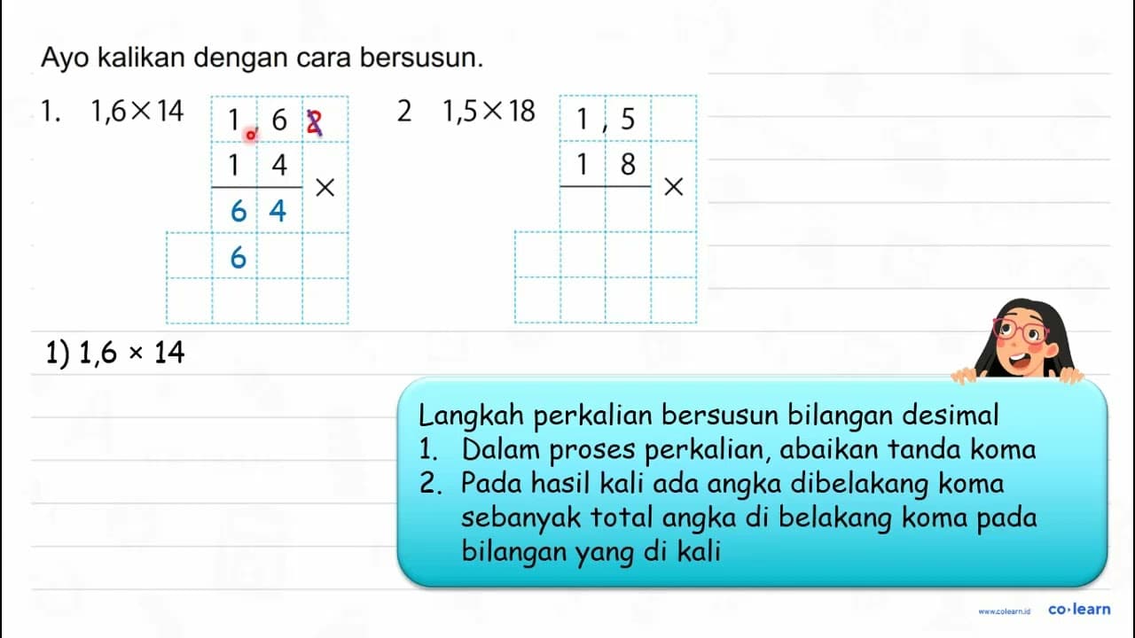 Ayo kalikan dengan cara bersusun. 1. 1,6 x 14 1,6 2 1,5 x