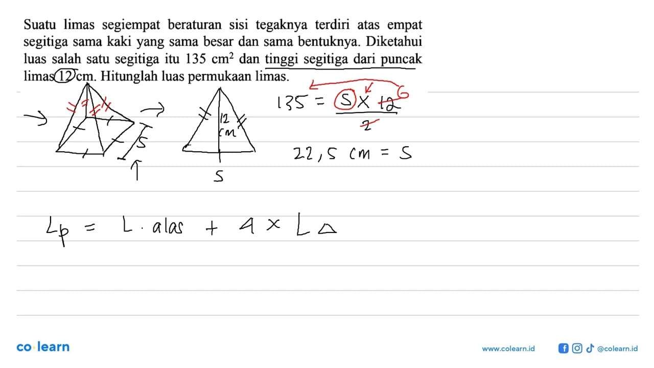 Suatu limas segiempat beraturan sisi tegaknya terdiri atas
