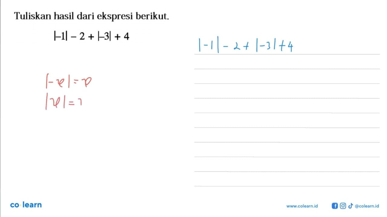 Tuliskan hasil dari ekspresi berikut. |-1|-2+|-3|+4