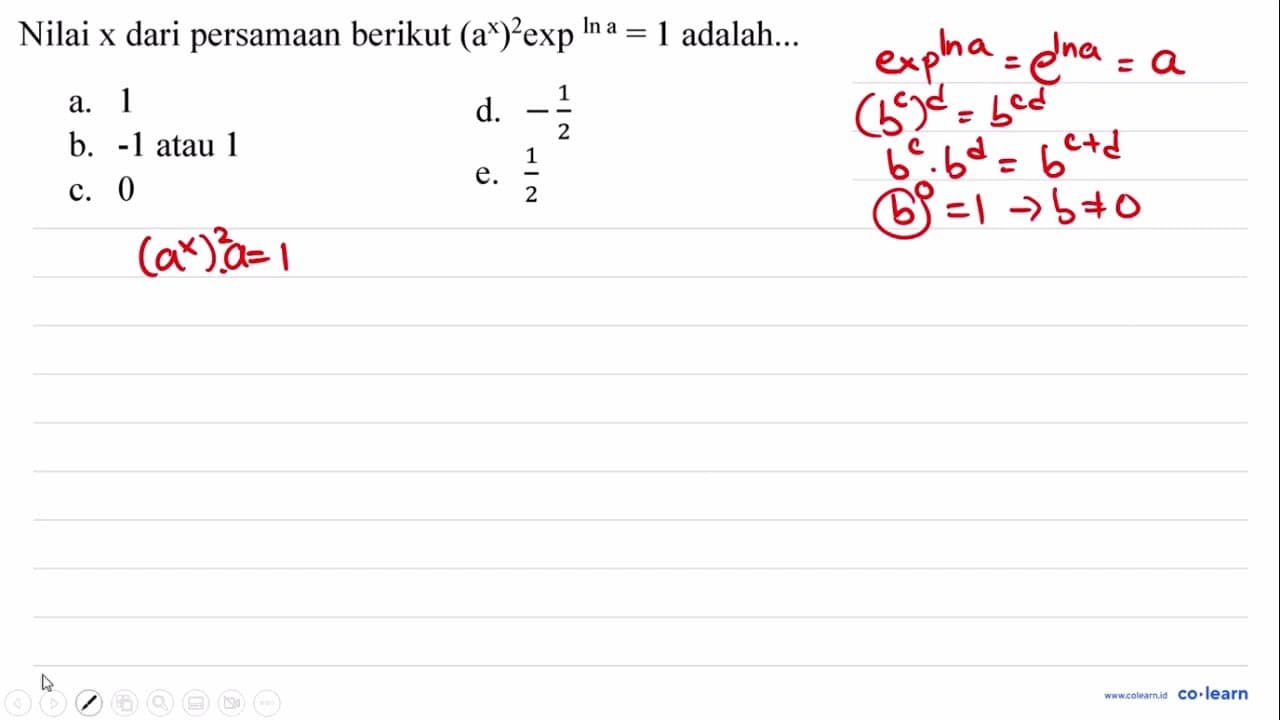 Nilai x dari persamaan berikut (a^(x))^(2) exp ^(ln a)=1