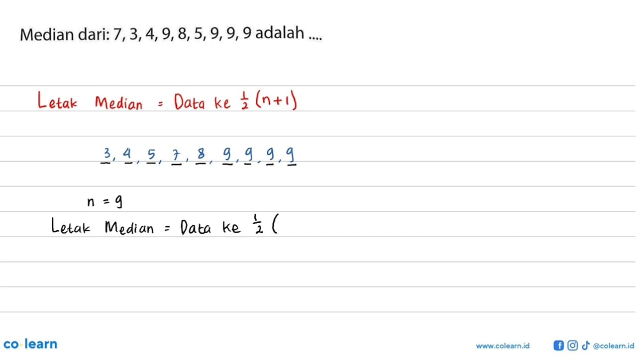 Median dari: 7, 3, 4, 9, 8, 5, 9, 9, 9 adalah ....