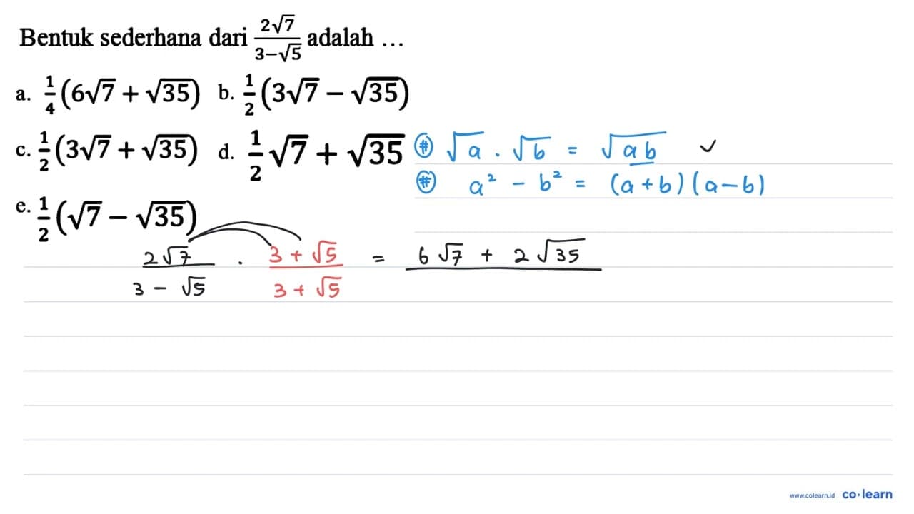 Bentuk sederhana dari 2 akar(7)/(3-akar(5)) adalah