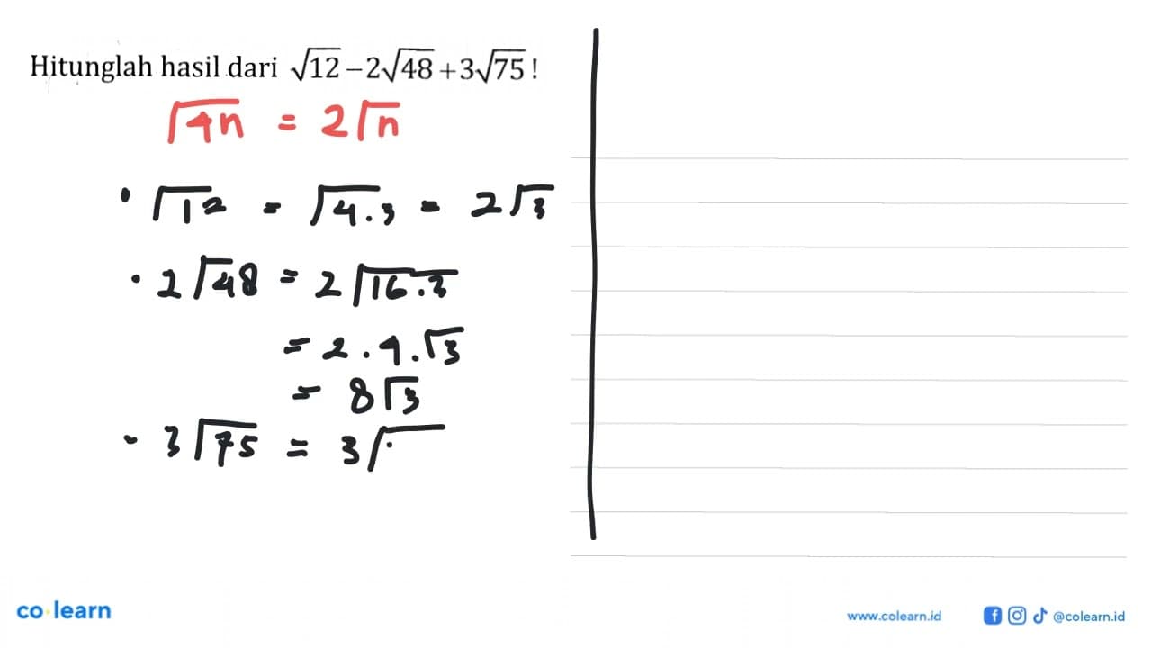 Hitunglah hasil dari akar(12) - 2 akar(48) + 3 akar(75)