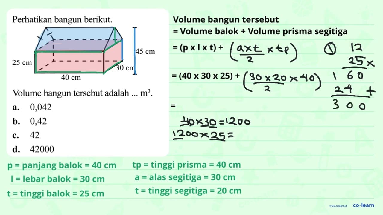 Perhatikan bangun berikut. Volume bangun tersebut adalah