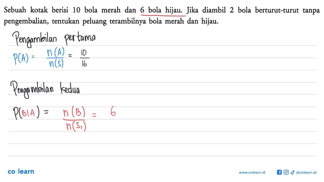 Sebuah kotak berisi 10 bola merah dan 6 bola hijau. Jika