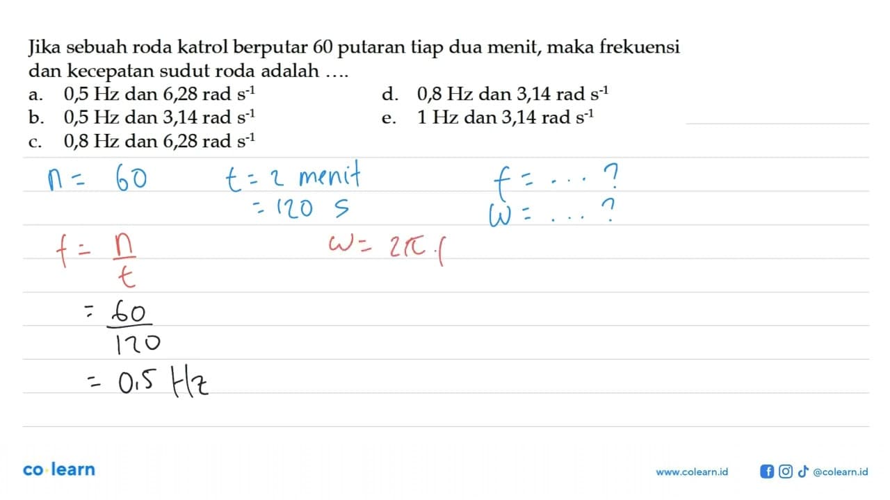 Jika sebuah roda katrol berputar 60 putaran tiap dua menit,