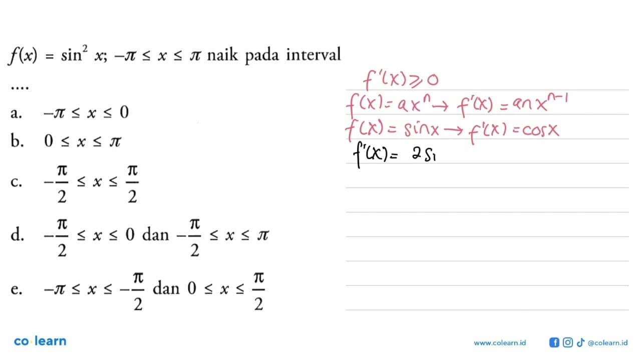 f(x)=sin^2x; -pi<=x<=pi naik pada interval ...