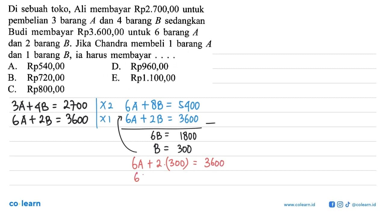 Di sebuah toko, Ali membayar Rp2.700,00 untuk pembelian 3