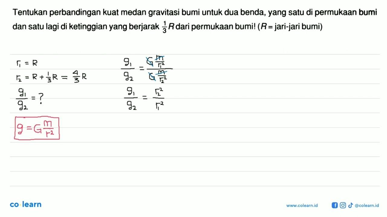 Tentukan perbandingan kuat medan gravitasi bumi untuk dua