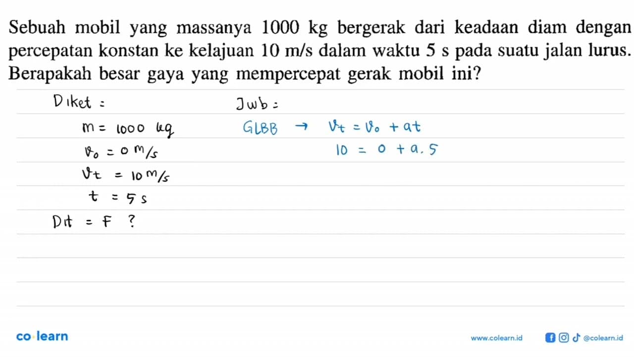 Sebuah mobil yang massanya 1000 kg bergerak dari keadaan