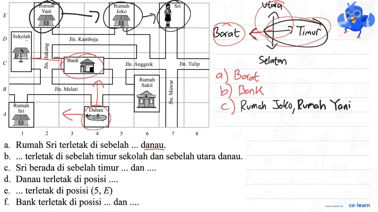 Rumah Sri terletak di sebelah danau. a. terletak di sebelah