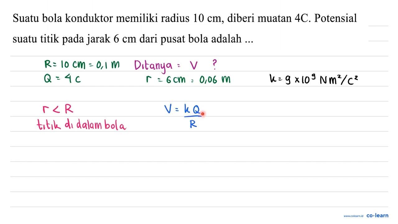 Suatu bola konduktor memiliki radius 10 cm , diberi muatan