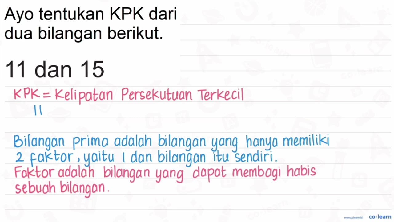 Ayo tentukan KPK dari dua bilangan berikut. 11 dan 15