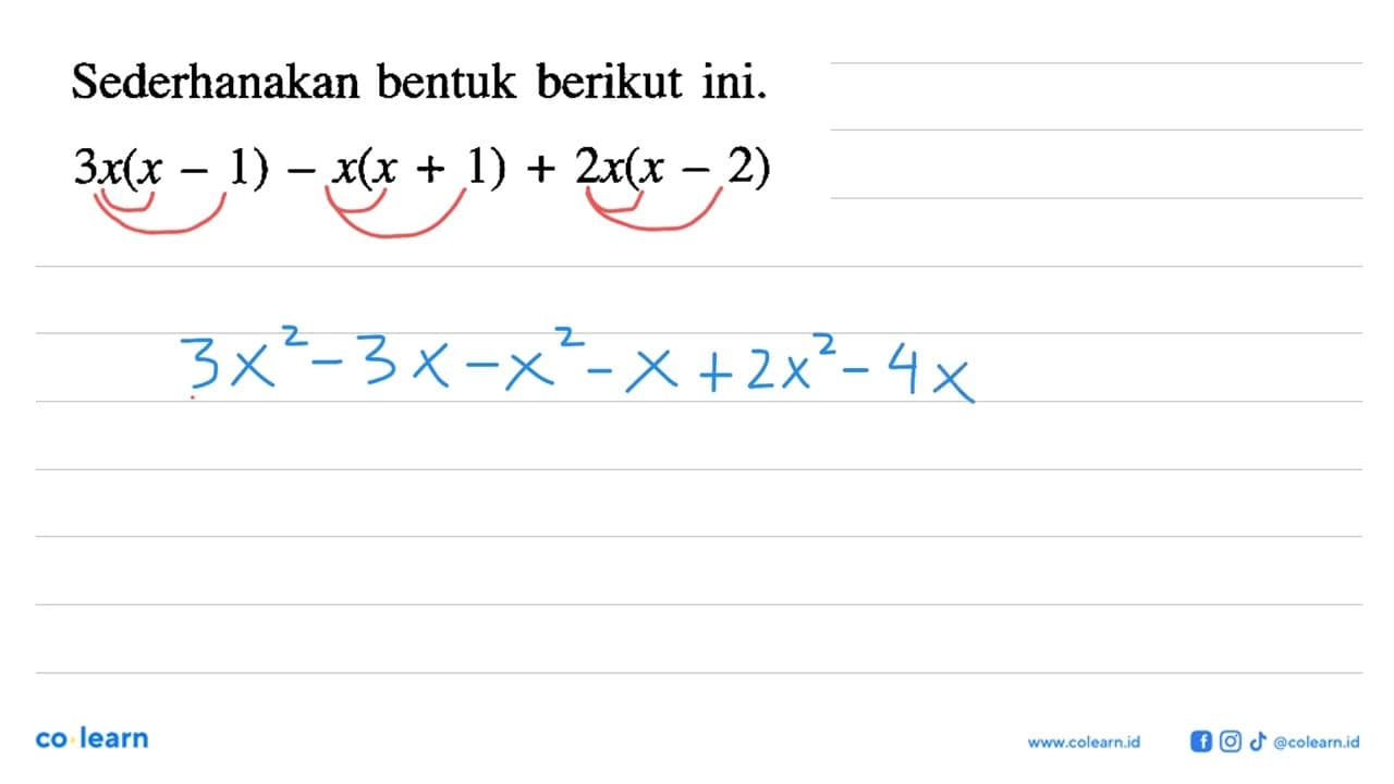 Sederhanakan bentuk berikut ini. 3x(x-1) - x(x+1) + 2x(x-2)