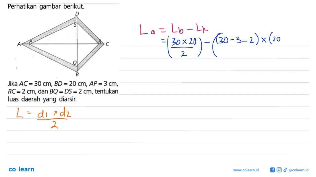 Perhatikan gambar berikut. A B C D P Q R S lika AC=30 cm,