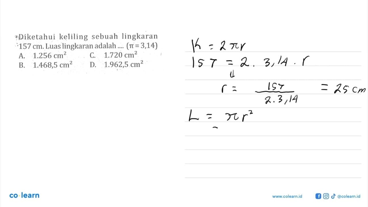 Diketahui keliling sebuah lingkaran157 cm. Luas lingkaran