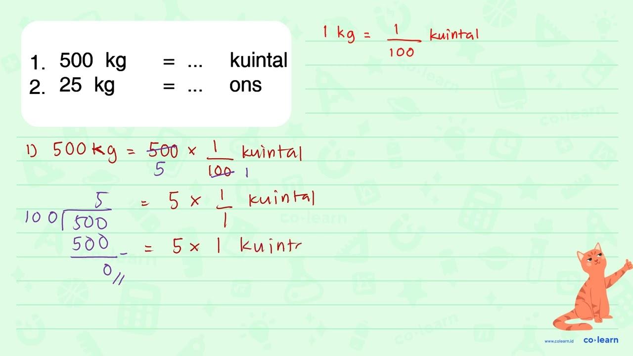 1. 500 kg = ....kuintal 2. 25 kg = ... ons