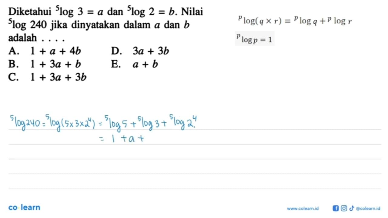 Diketahui 5log3 = a dan 5log2 =b. Nilai 5log 240 jika