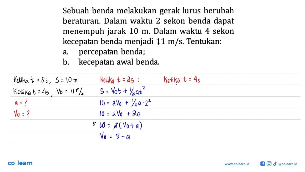 Sebuah benda melakukan gerak lurus berubah beraturan. Dalam